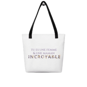 Tote bag "tu es une femme et une maman incroyable - 10L