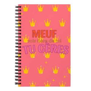 Carnet à spirale "meuf sois fière de toi tu gères" - 140 pages parce que t'es une bombe !