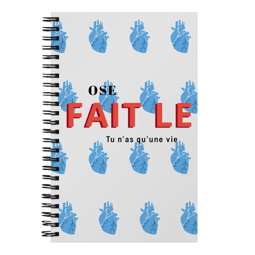 Carnet à spirale "ose fait le tu n'as qu'une vie " carnet de motivation unique - 140 pages